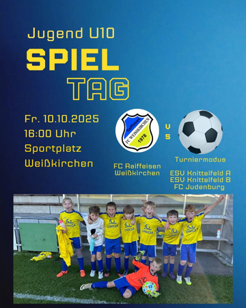 Jugend U10 SPIELTAG - FC Raiffeisen Weißkirchen v.s. Turniermodus ESV Knittelfeld A, ESV Knittelfeld B, FC Judenburg