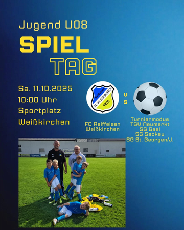 Jugend U08 SPIELTAG - FC Raiffeisen Weißkirchen v.s. Turniermodus TSV Neumarkt, SG Gaal, SG Seckau, SG St. Georgen/Judenburg