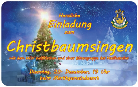 Christbaumsingen mit dem MGV Weißirchen und einer Bläsergruppe des Musikvereins