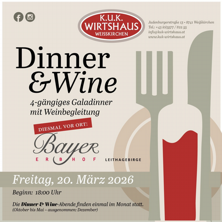 Dinner & Wine - 4-gängiges Galadinner mit Weinbegleitung - K.U.K. WIRTSHAUS WEISSKIRCHEN