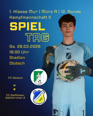 1. Klasse Mur / Mürz A / 12. Runde KM II SPIELTAG FC Obdach vs. FC Raiffeisen Weißkirchen 2