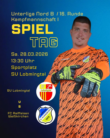 Unterliga Nord B / 16. Runde KM I SPIELTAG SV Lobmingtal vs. FC Raiffeisen Weißkirchen