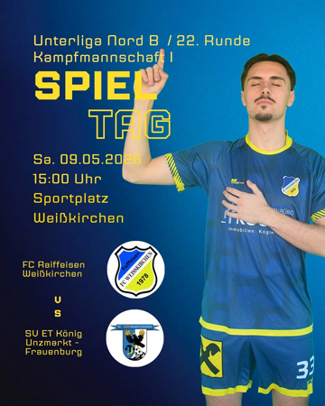 Unterliga Nord B / 22. Rund KM I SPIELTAG FC Raiffeisen Weißkirchen vs. SV ET König Unzmarkt-Frauenburg