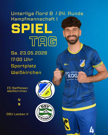 Unterliga Nord B/24. Runde KM I SPIELTAG FC Raiffeisen Weißkirchen vs. DSV Leoben II