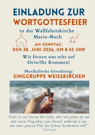 Wortgottesfeier mit der Singgruppe Weißkirchen - Wallfahrtskirche Maria Buch