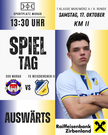 1. Klasse Mur/Mürz A/8. Runde - KM II SPIELTAG - SVU Murau vs. FC Raiffeisen Weißkirchen II